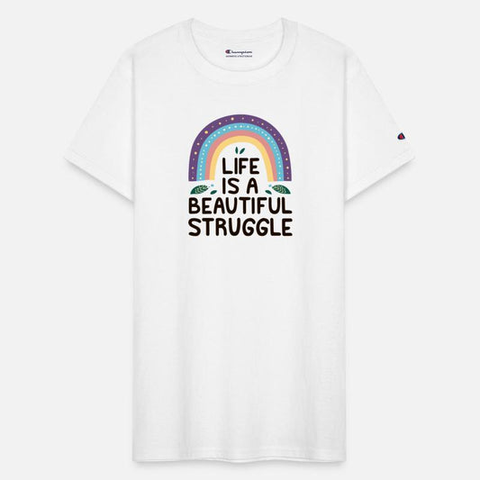 Life is a beautiful struggle