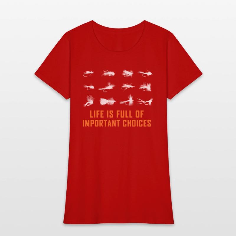 LIFE IS FULL OF IMPORTANT CHOICES fly fishing