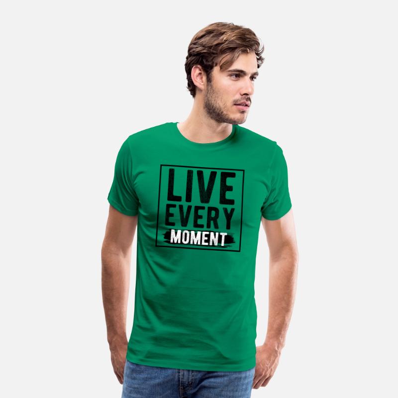 Live Every Moment T-Shirts