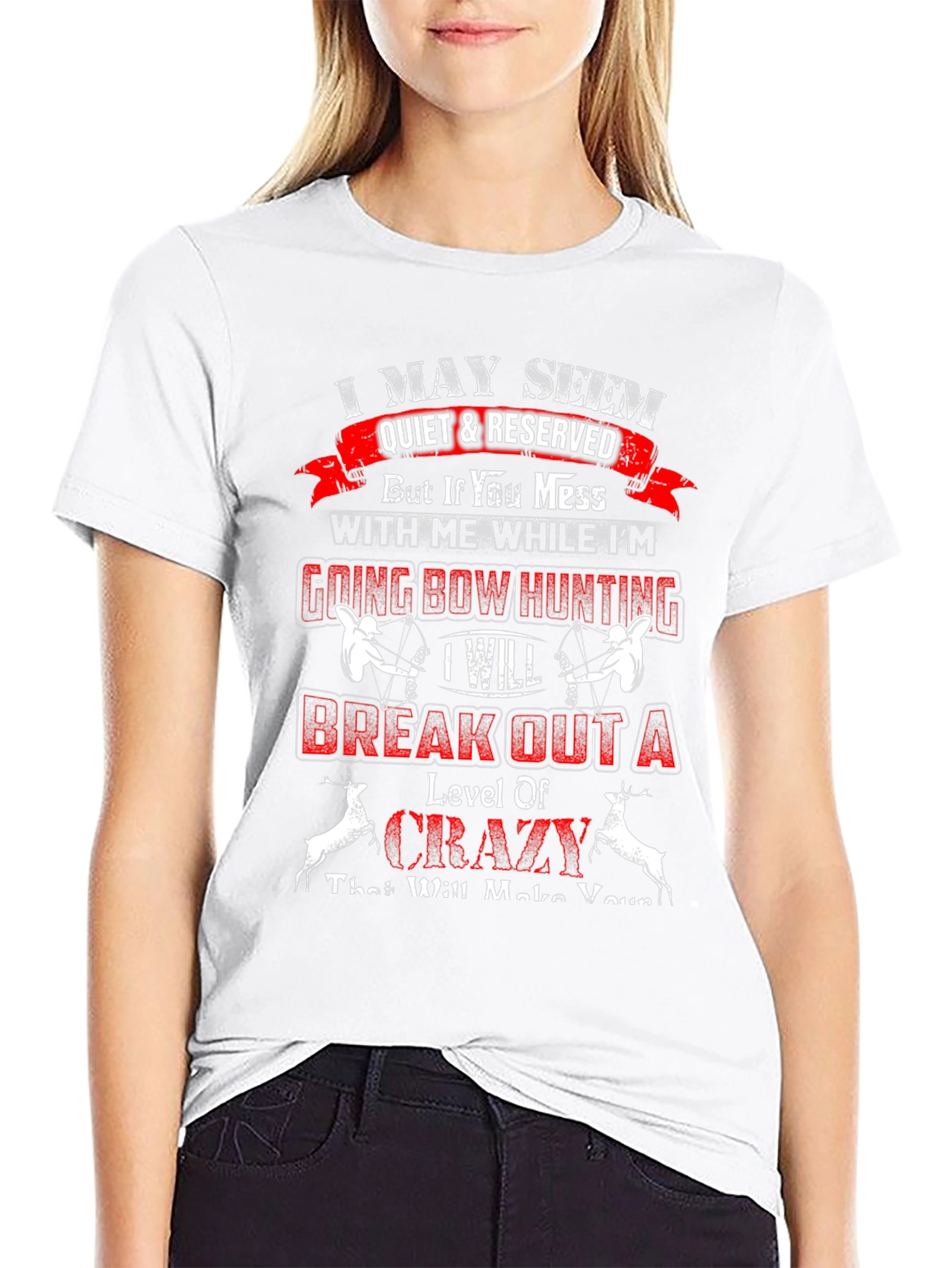 I May Seem Quiet T-Shirt: Bow Hunting