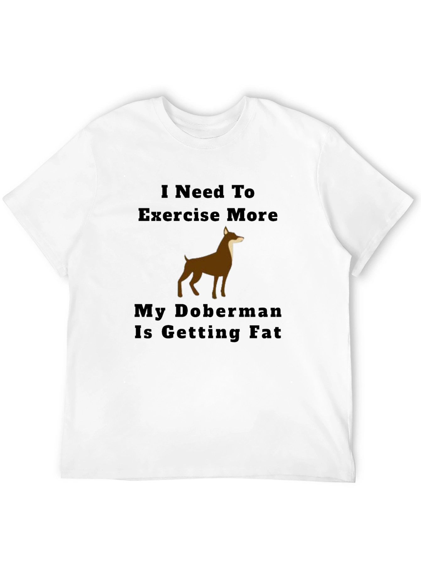 Exercise More Doberman T-Shirt