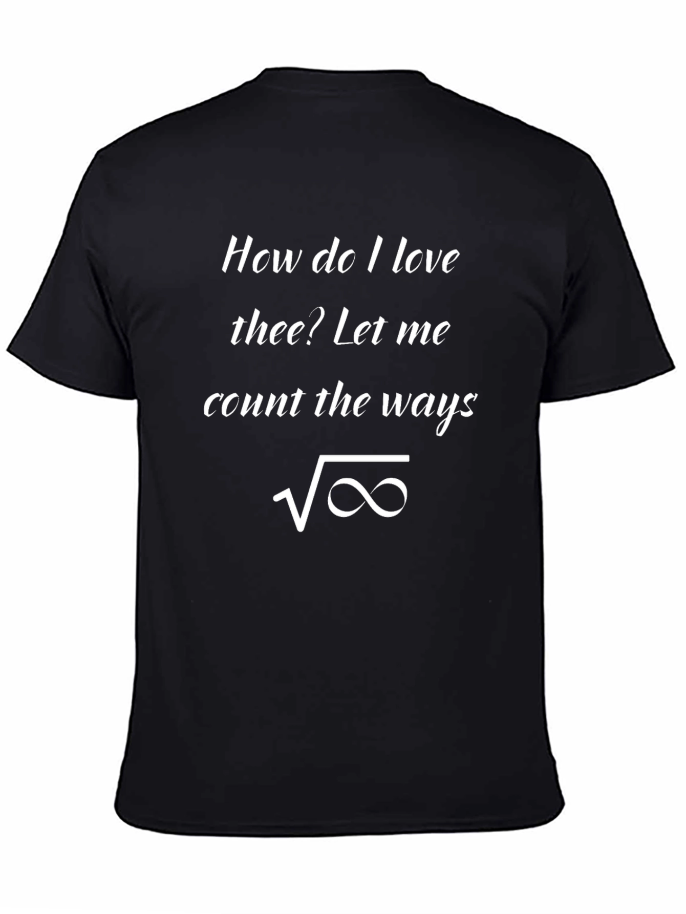 How Do I Love Thee Funny Math T-Shirt
