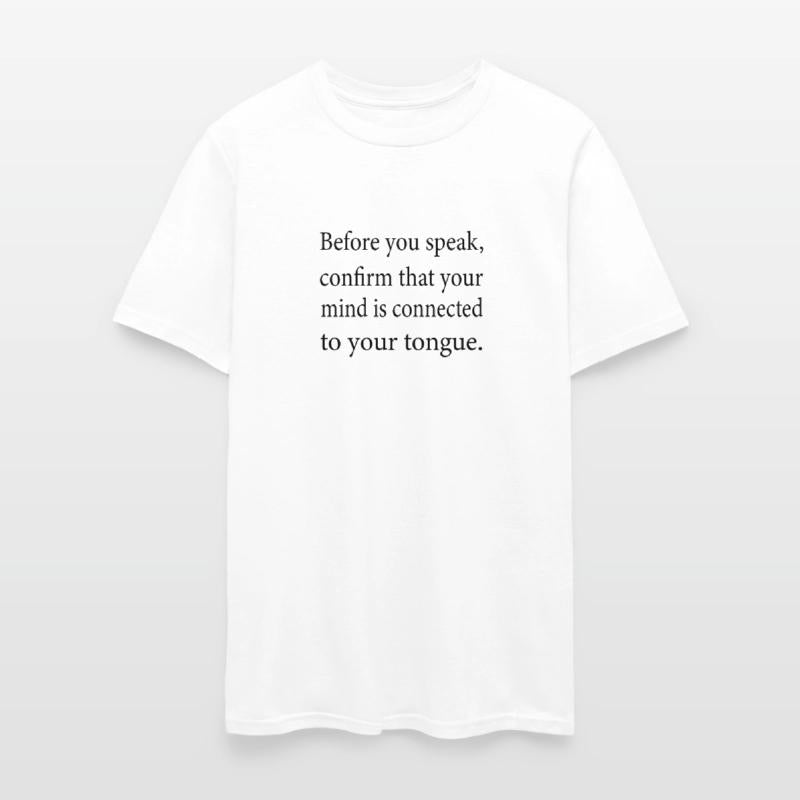 Make sure you connect your tongue to your mind