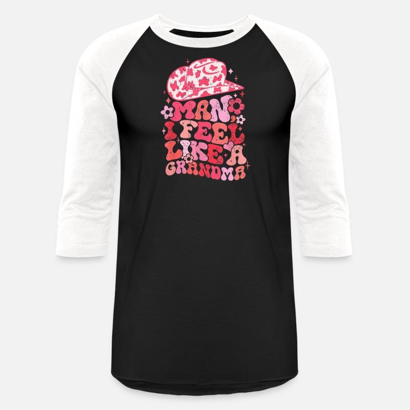 Man I Feel Like A Grandma Cowgirl Grandparent Day