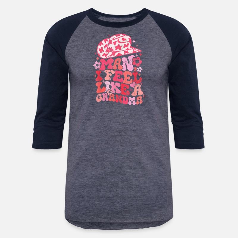 Man I Feel Like A Grandma Cowgirl Grandparent Day