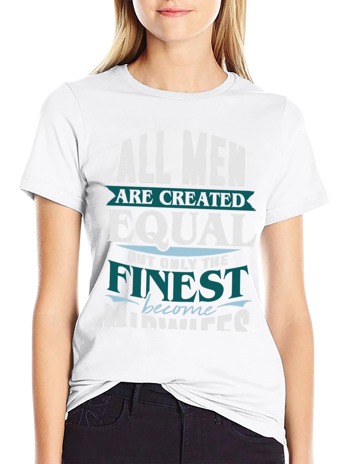Finest Midwives T-Shirt All Men Created Equal Tee