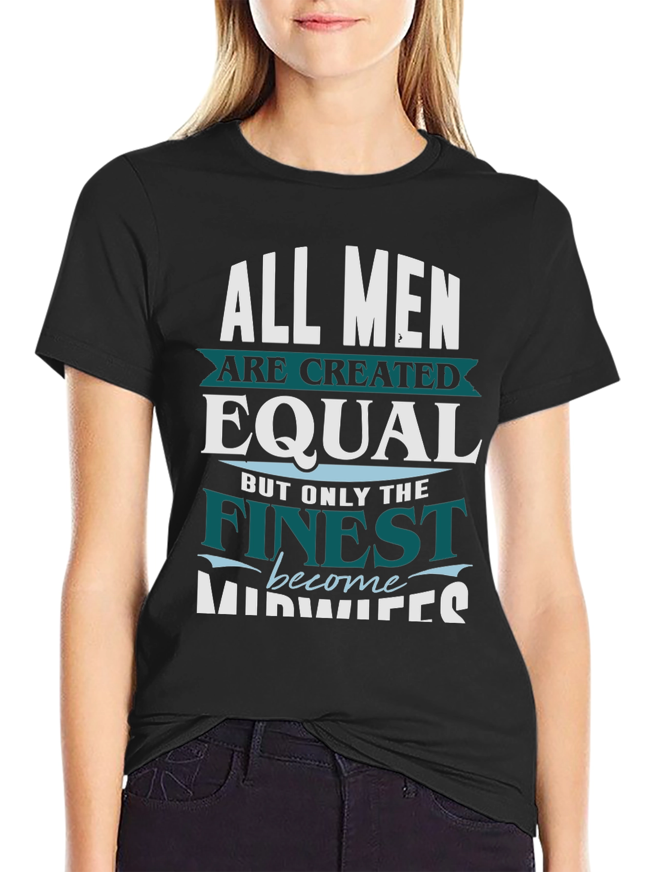 Finest Midwives T-Shirt All Men Created Equal Tee
