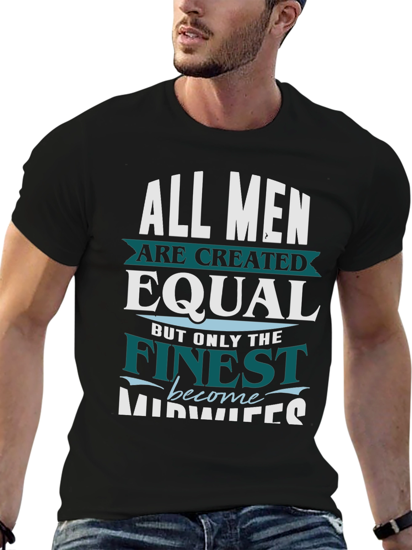 Finest Midwives T-Shirt All Men Created Equal Tee