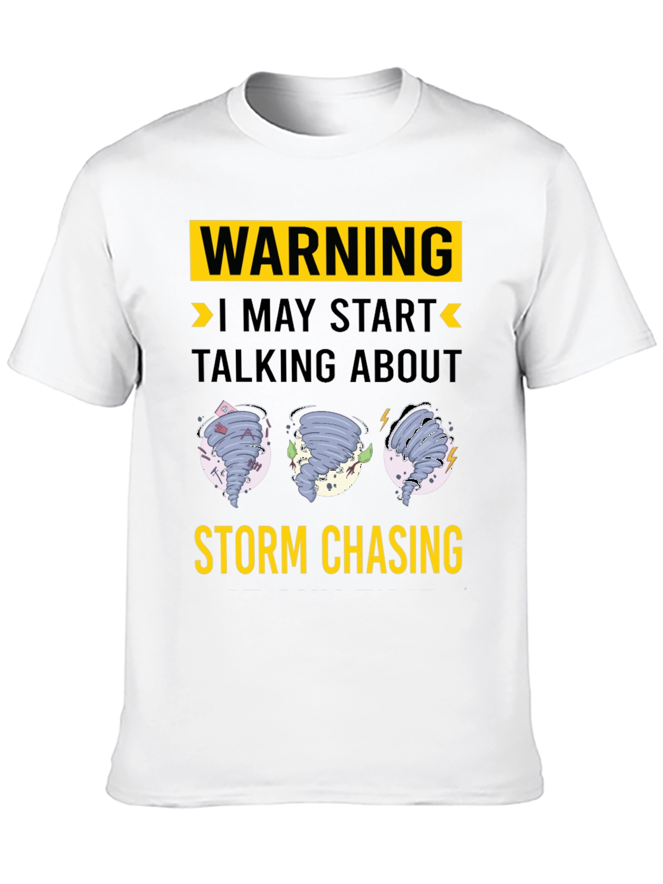 Warning Storm Chasing Graphic T-Shirt