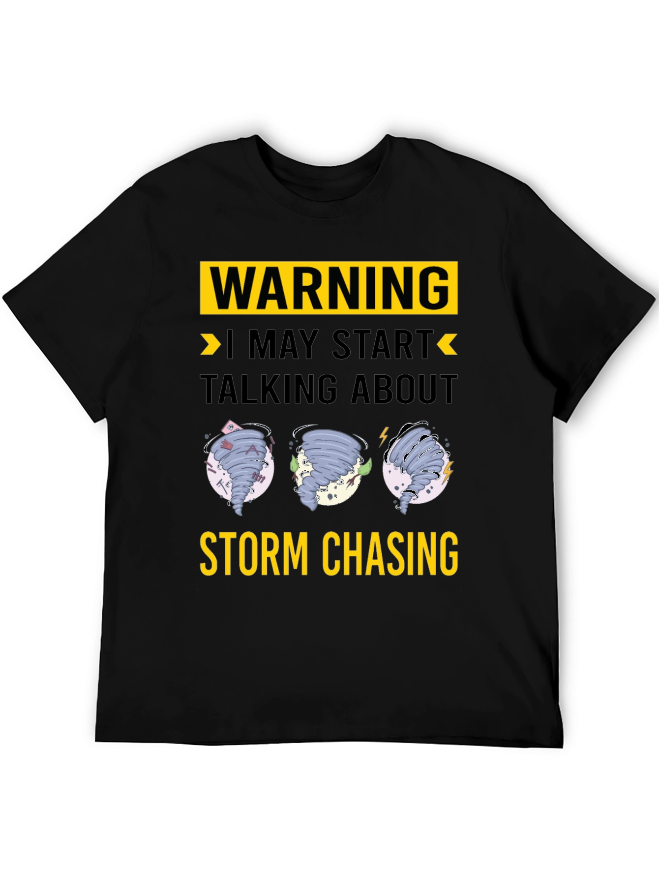 Warning Storm Chasing Graphic T-Shirt