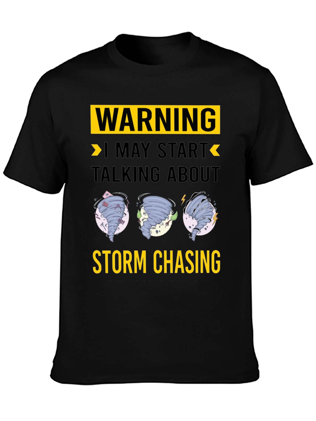 Warning Storm Chasing Graphic T-Shirt