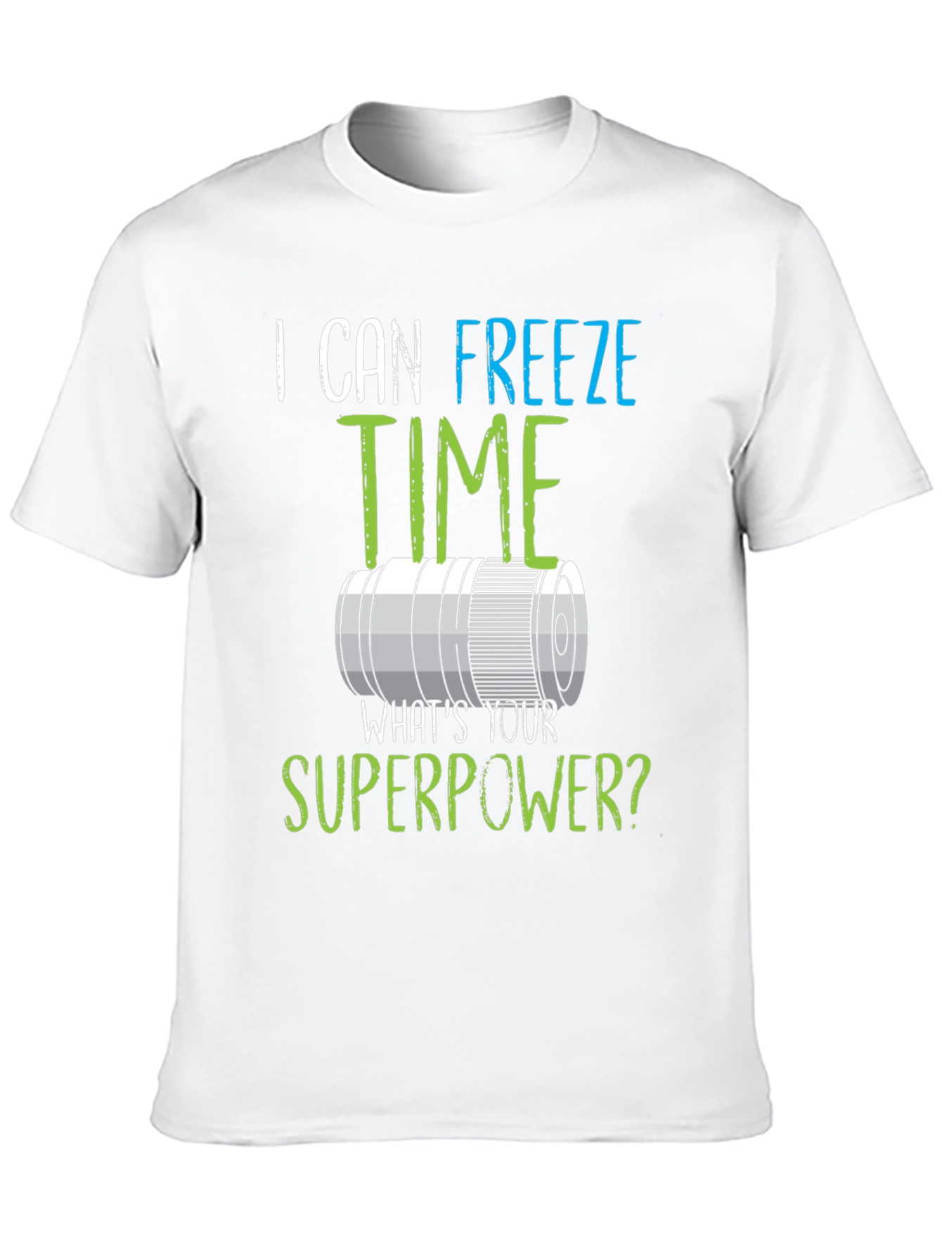 I Can Freeze Time Superpower Graphic Tee