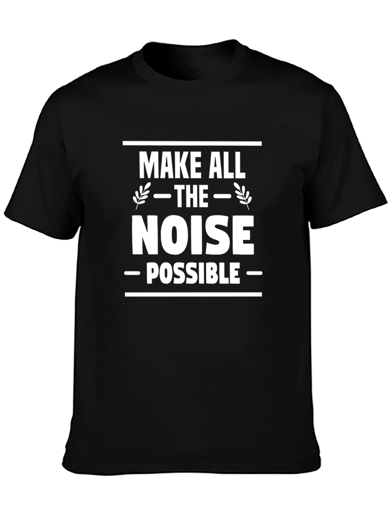 Make All The Noise Possible Graphic Tee