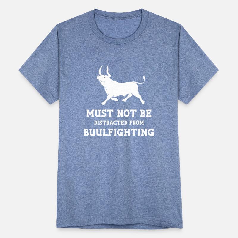 Must Not Be Distracted From Bullfighting