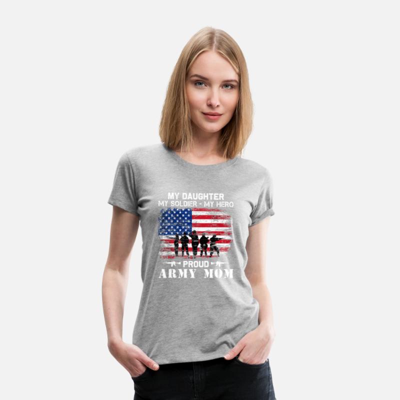 My Daughter My Soldier My Hero Proud Army Mom