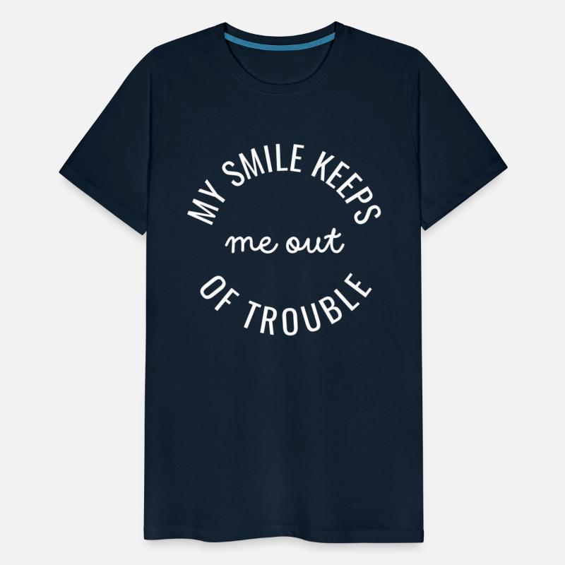 My Smile Keeps Me Out Of Trouble | Funny Quotes