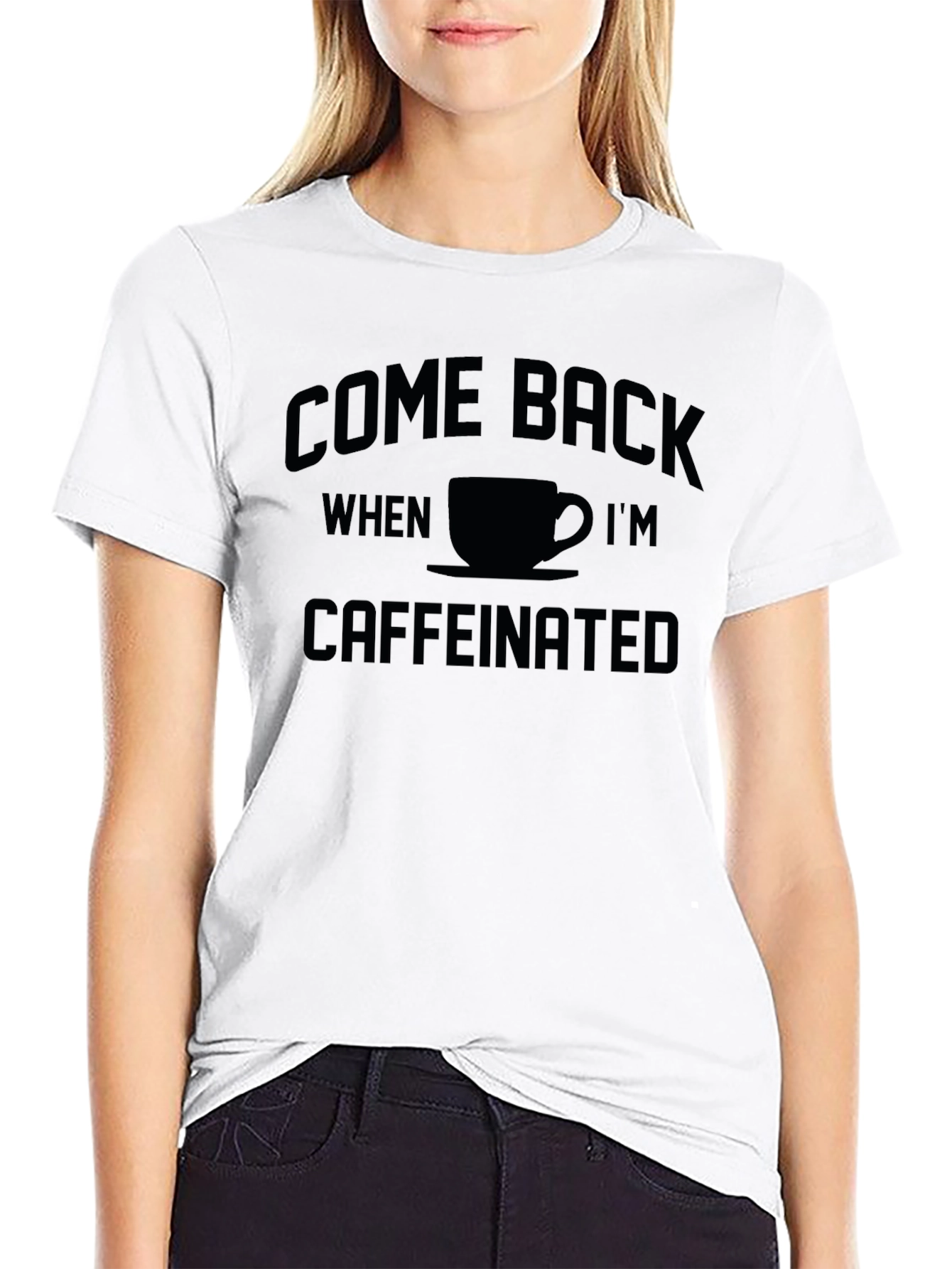 Come Back When Im Caffeinated T-Shirt