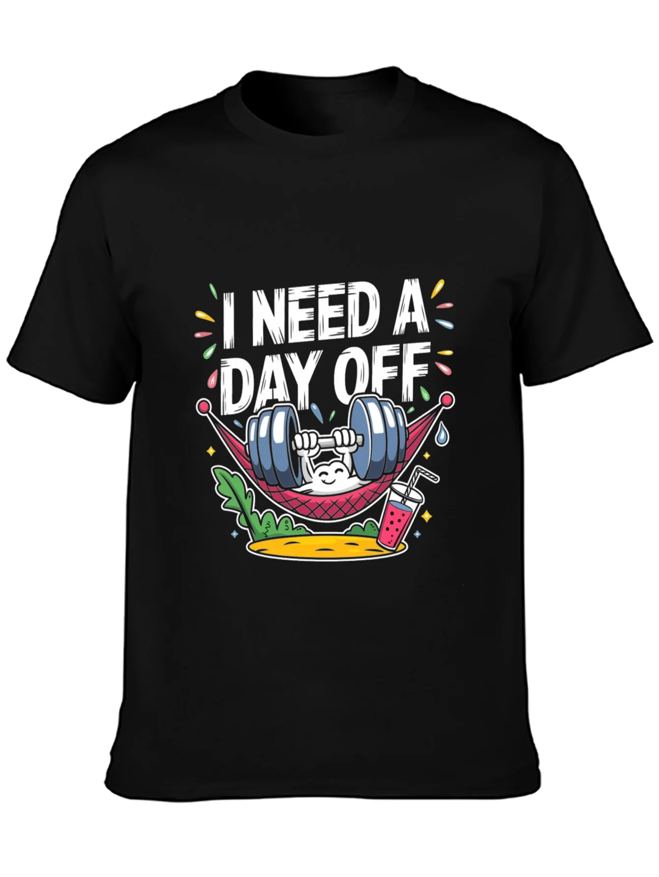 I Need A Day Off Graphic Tee - Funny Workout Shirt