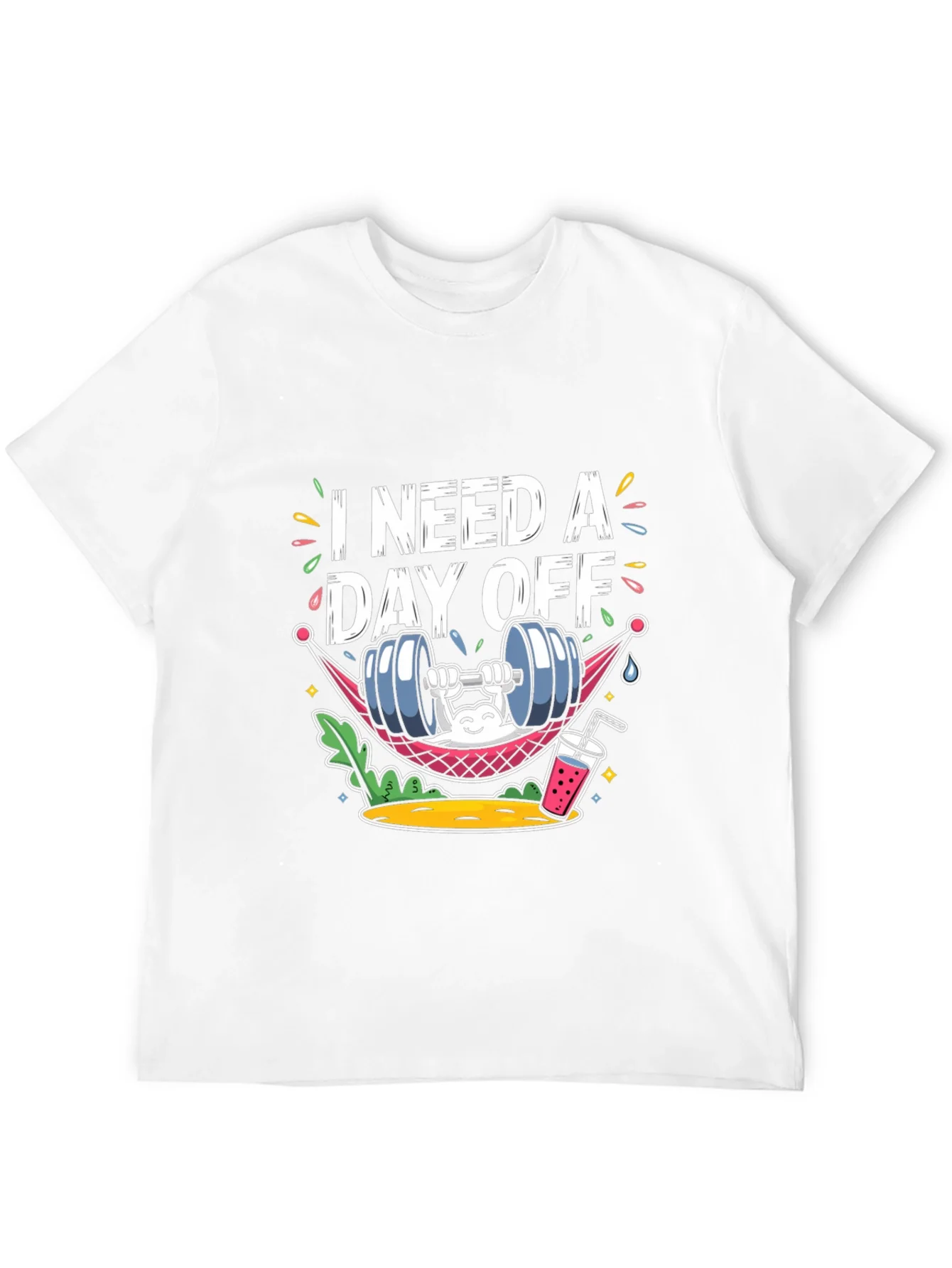 I Need A Day Off Graphic Tee - Funny Workout Shirt