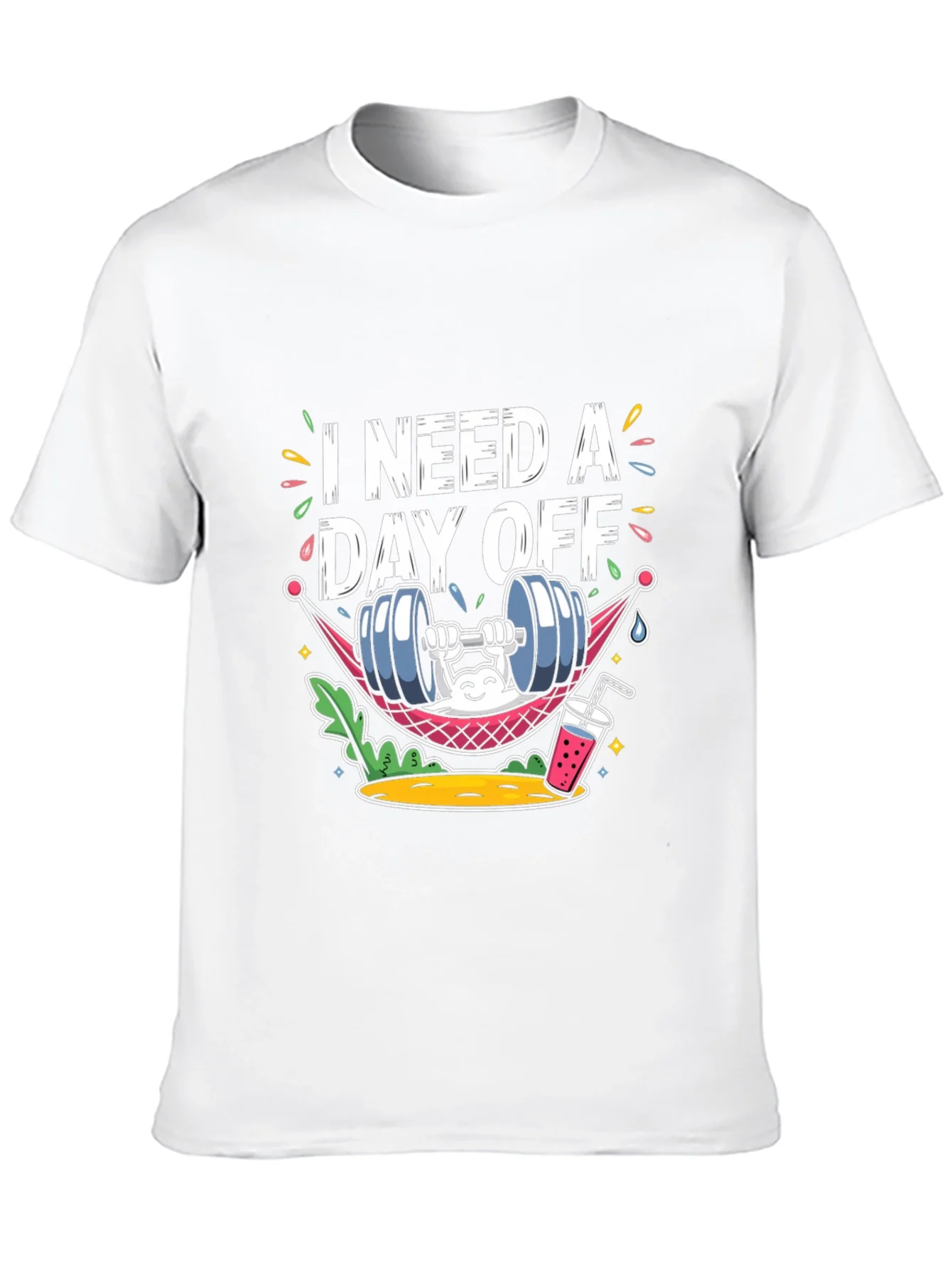 I Need A Day Off Graphic Tee - Funny Workout Shirt