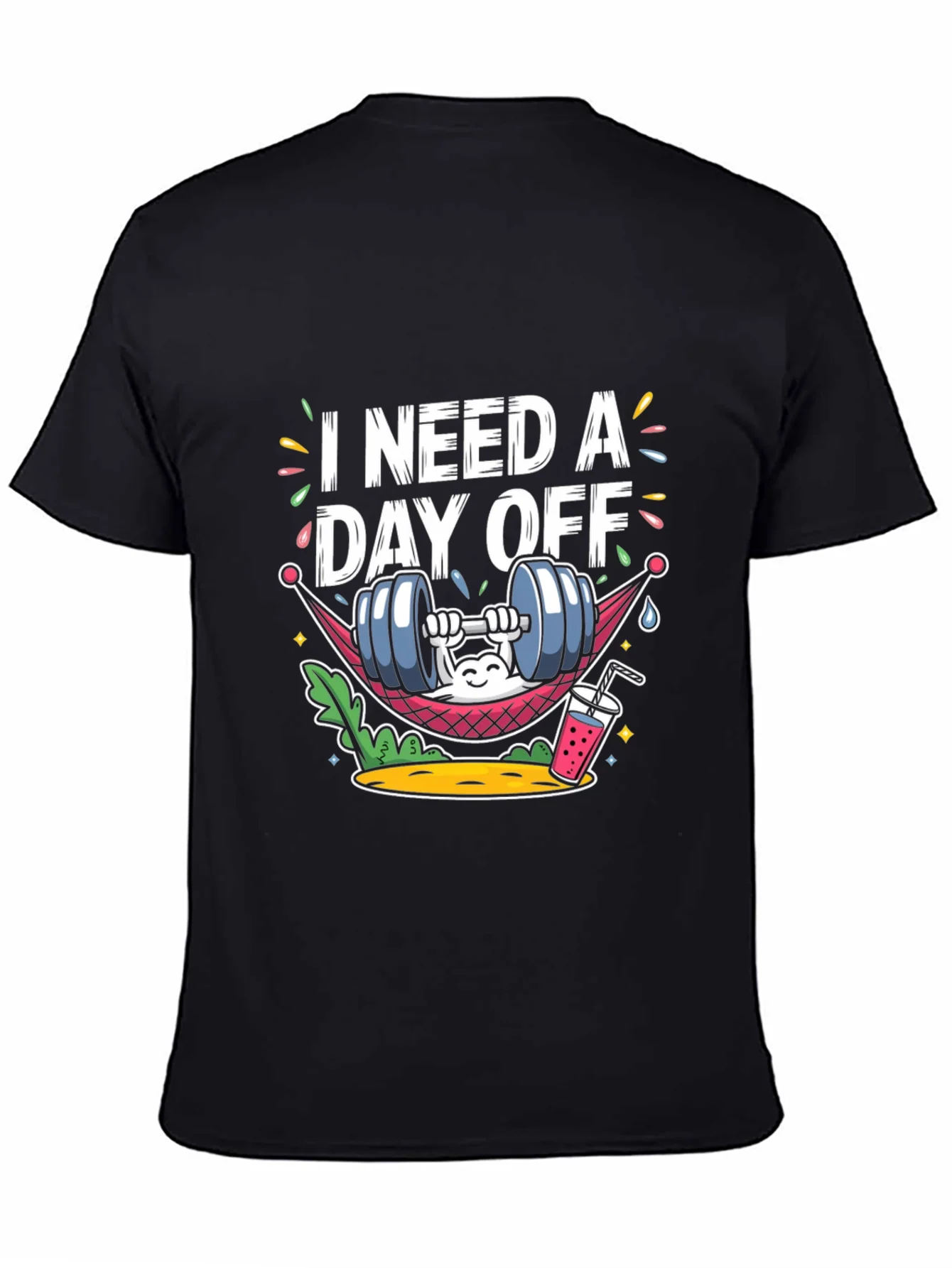 I Need A Day Off Graphic Tee - Funny Workout Shirt