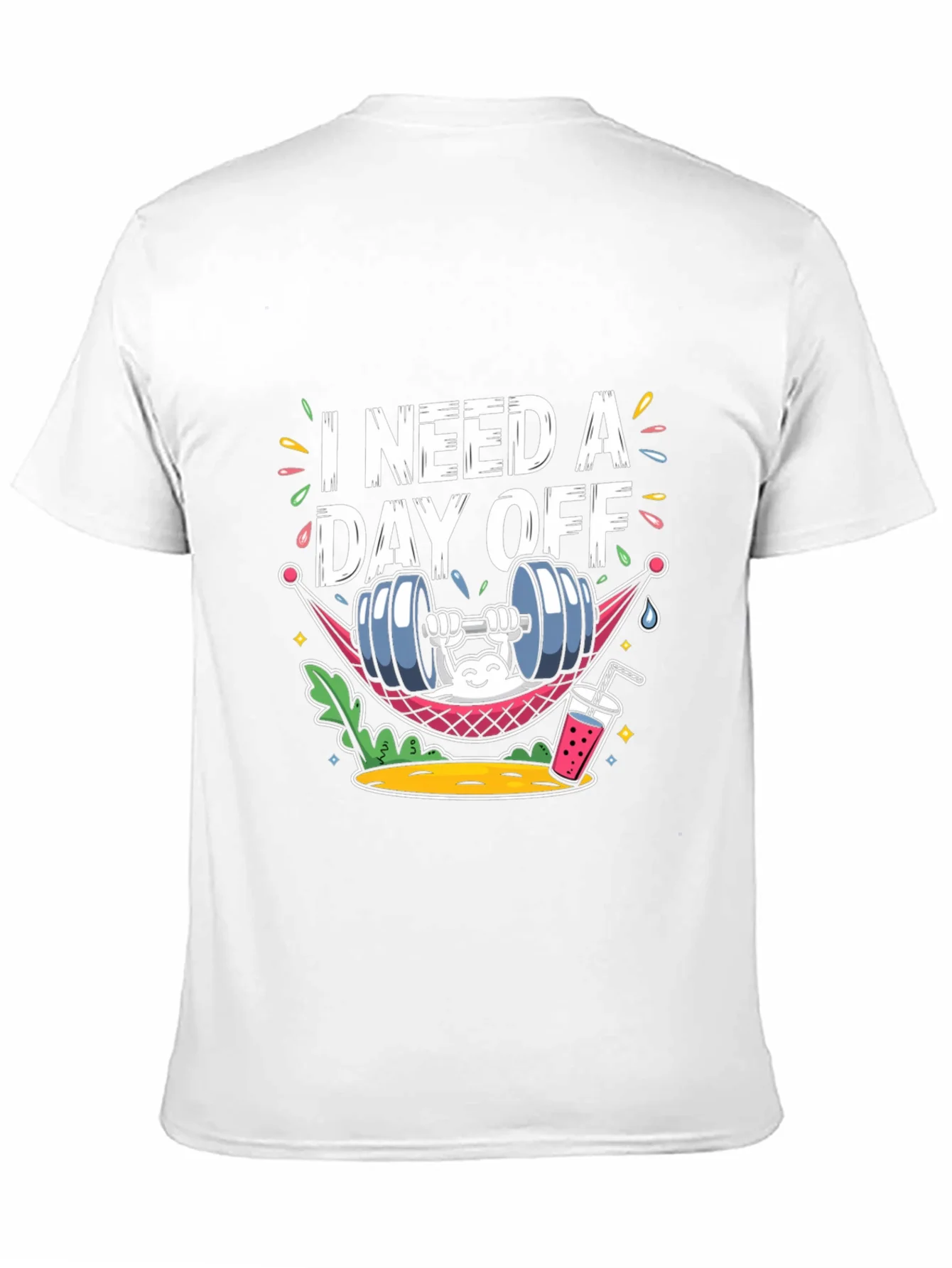I Need A Day Off Graphic Tee - Funny Workout Shirt