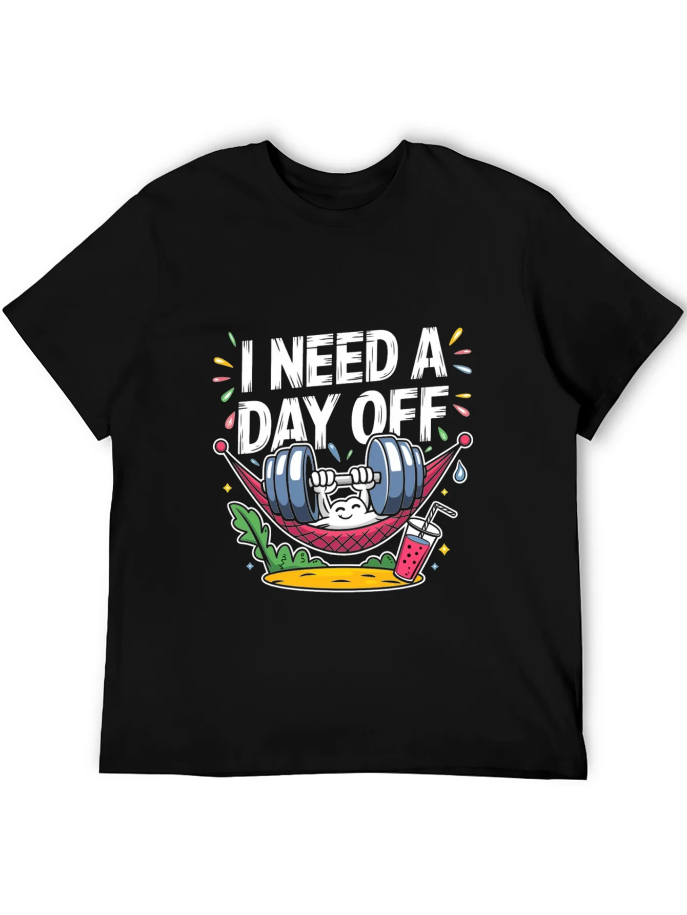 I Need A Day Off Graphic Tee - Funny Workout Shirt