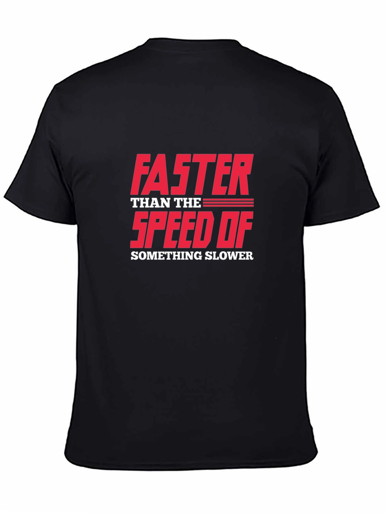 Funny Sarcastic Faster Speed Graphic T-Shirt