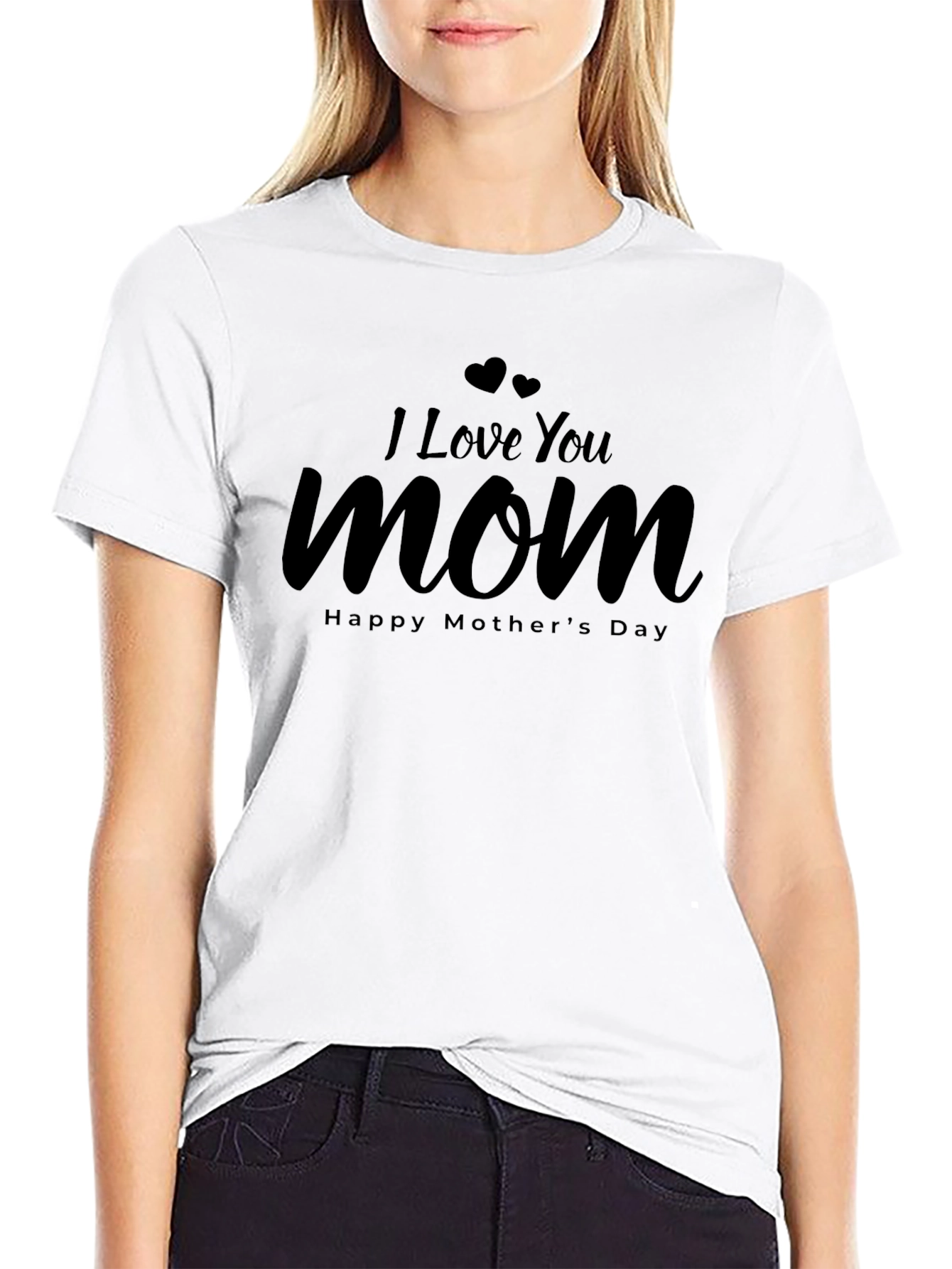 I Love You Mom T-Shirt - Happy Mothers Day!