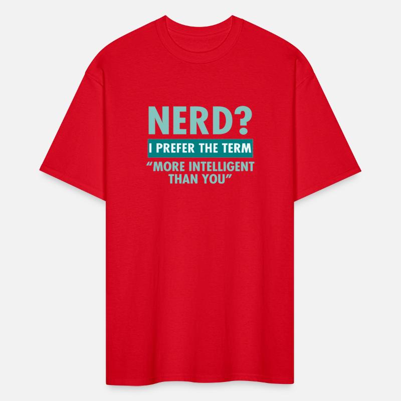 Nerd I Prefer The Term More Intelligent Than You