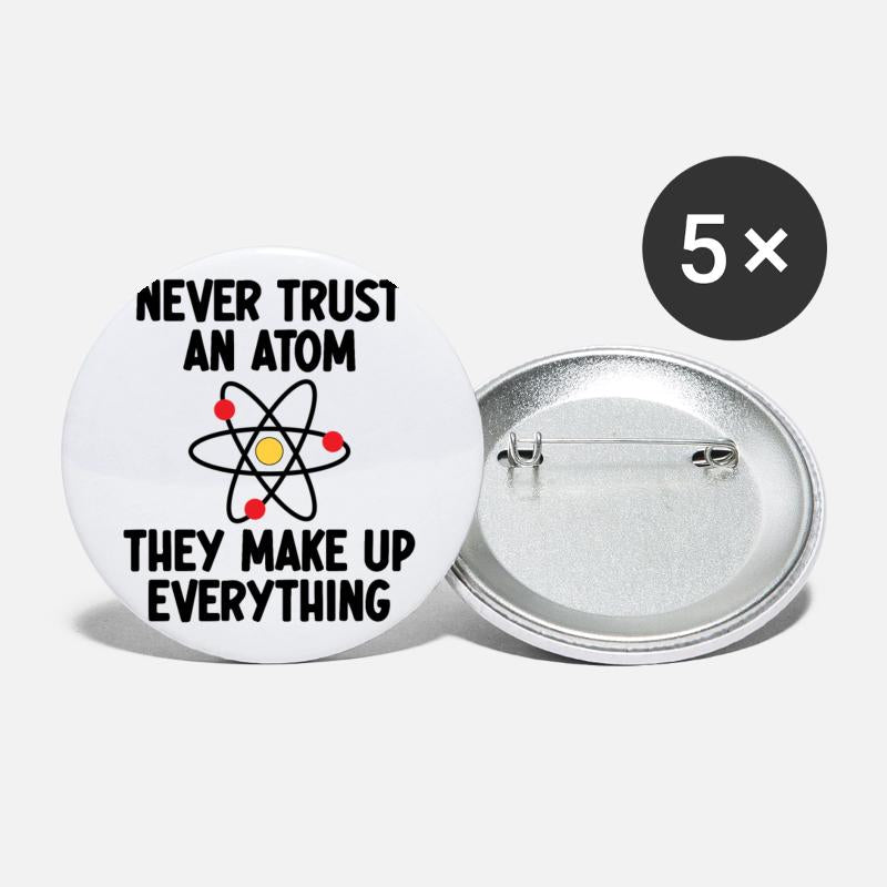 Never Trust An Atom. They Make Up Everything.