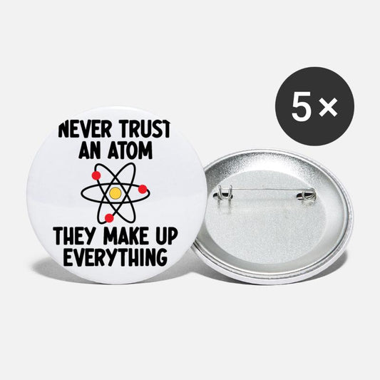 Never Trust An Atom. They Make Up Everything.