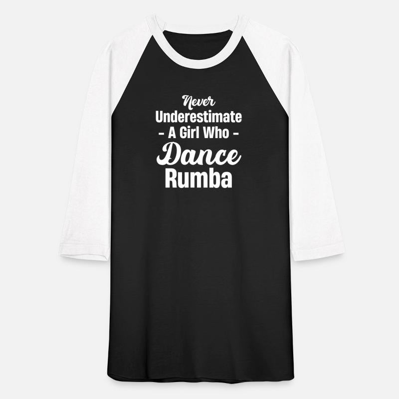 Never Underestimate A Girl Who Dance Rumba Latin