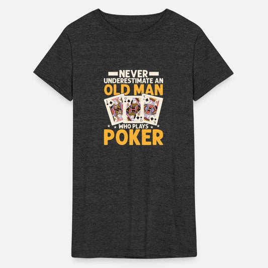 Never Underestimate An Old Man Who Plays Poker Gam