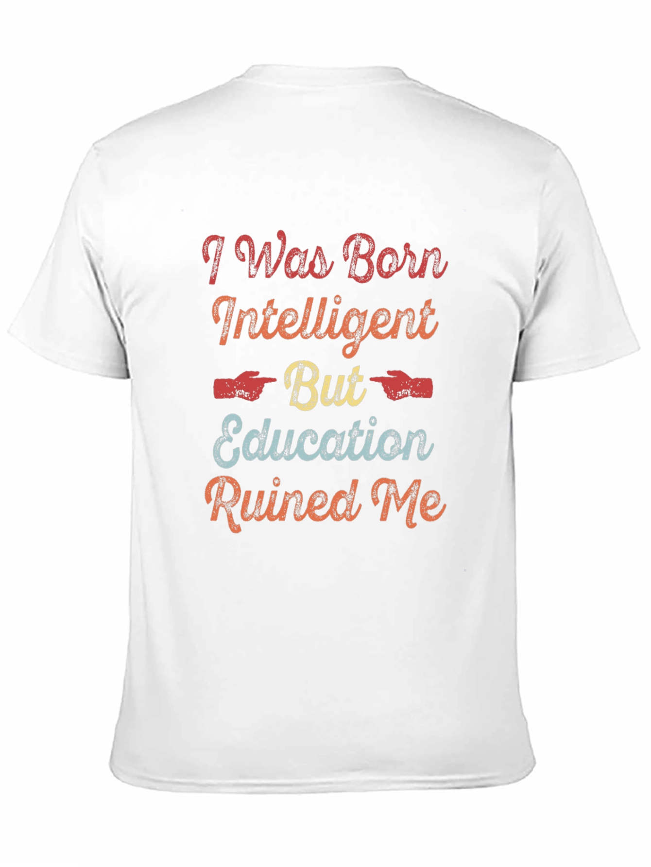 I Was Born Intelligent Funny Sarcastic T-Shirt