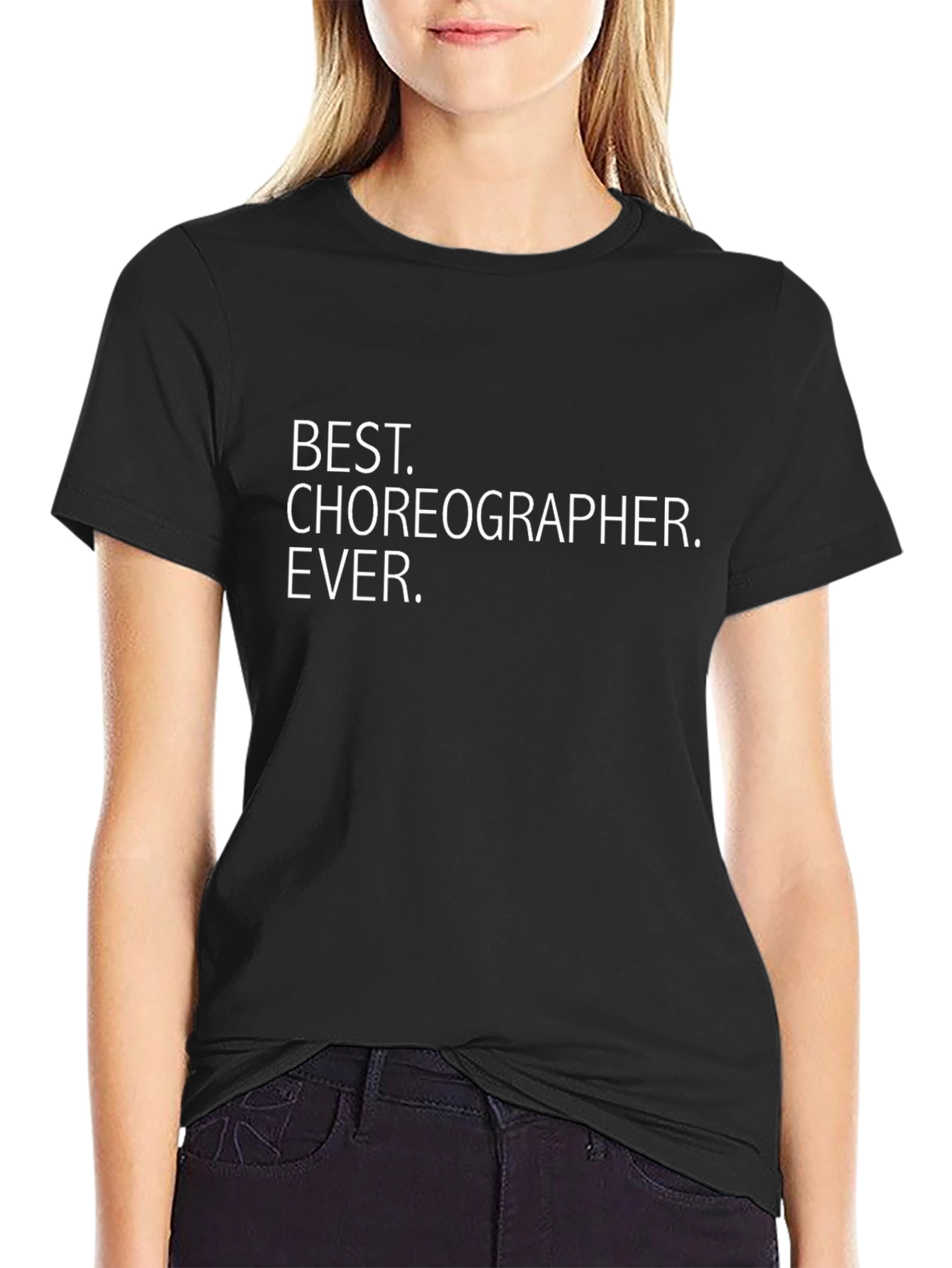 Best Choreographer Ever T-Shirt Black Crew Neck