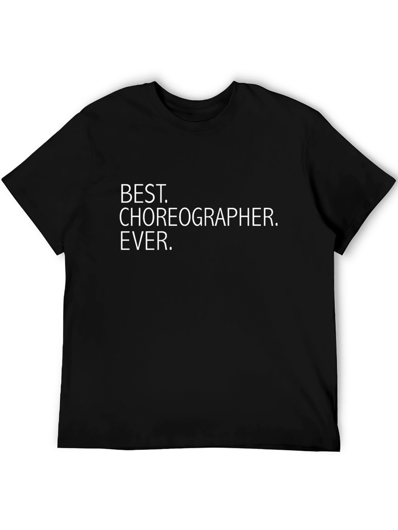 Best Choreographer Ever T-Shirt Black Crew Neck