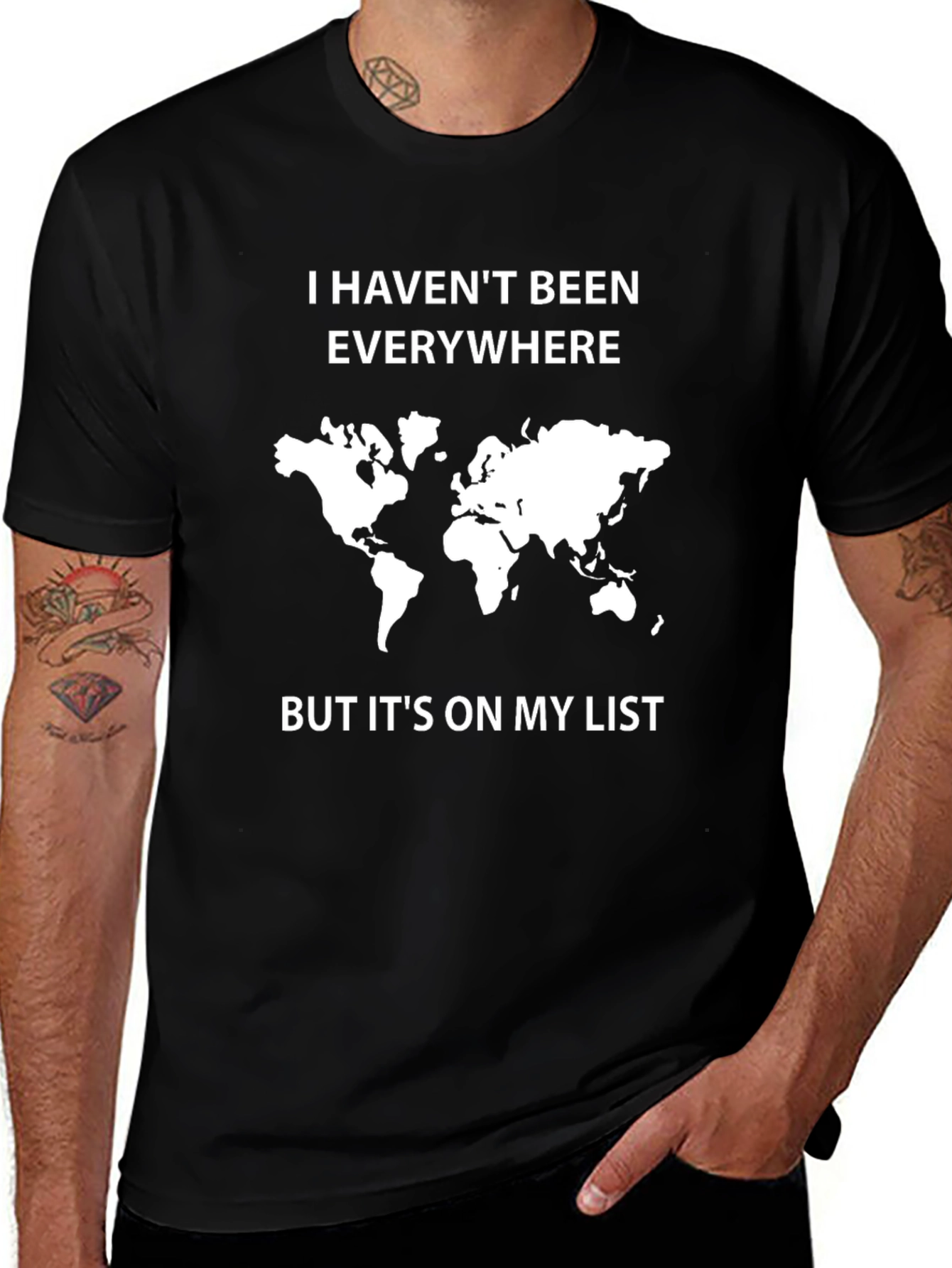 Travel Lover T-Shirt: I Havent Been Everywhere