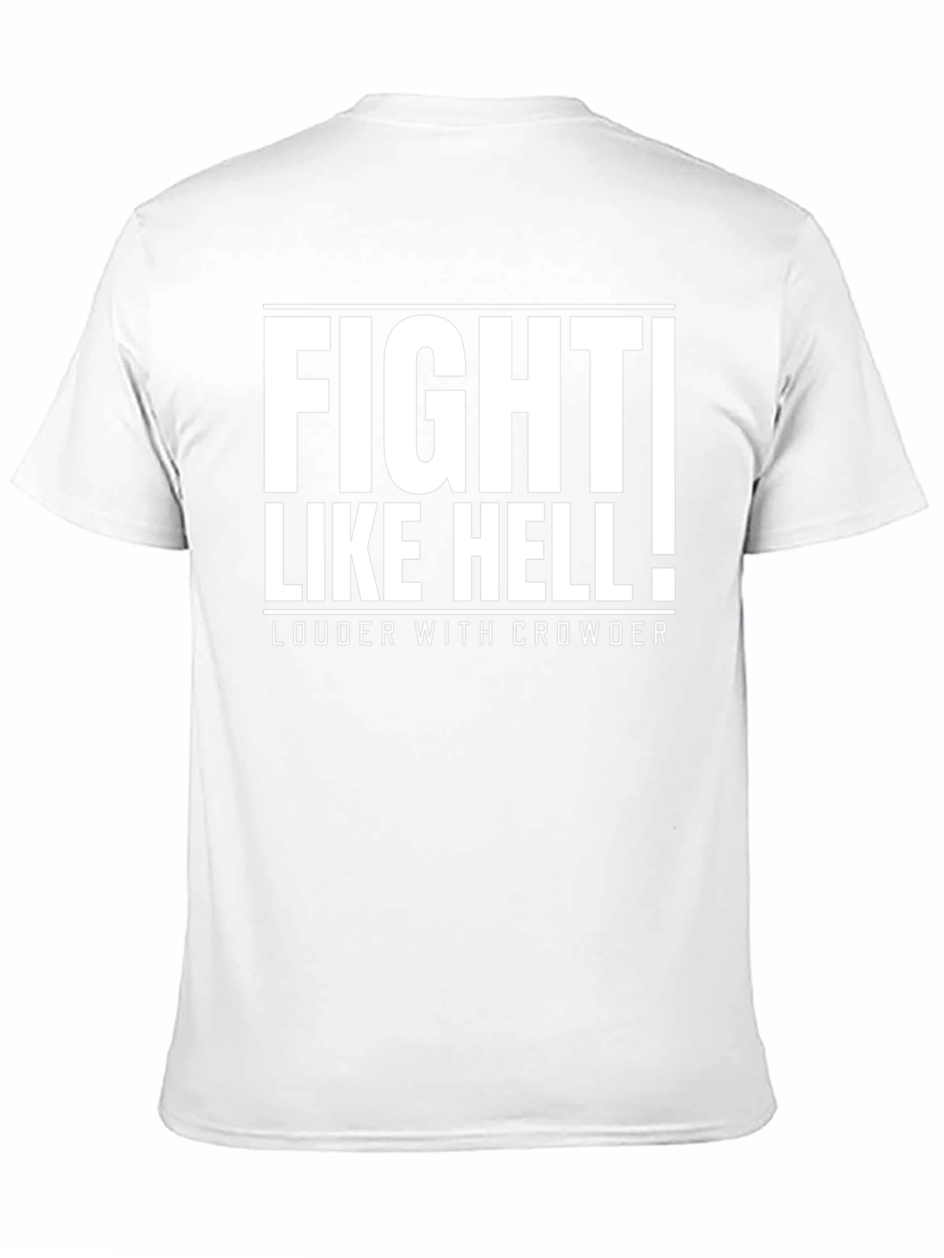 Fight Like Hell T-Shirt - Louder with Crowder