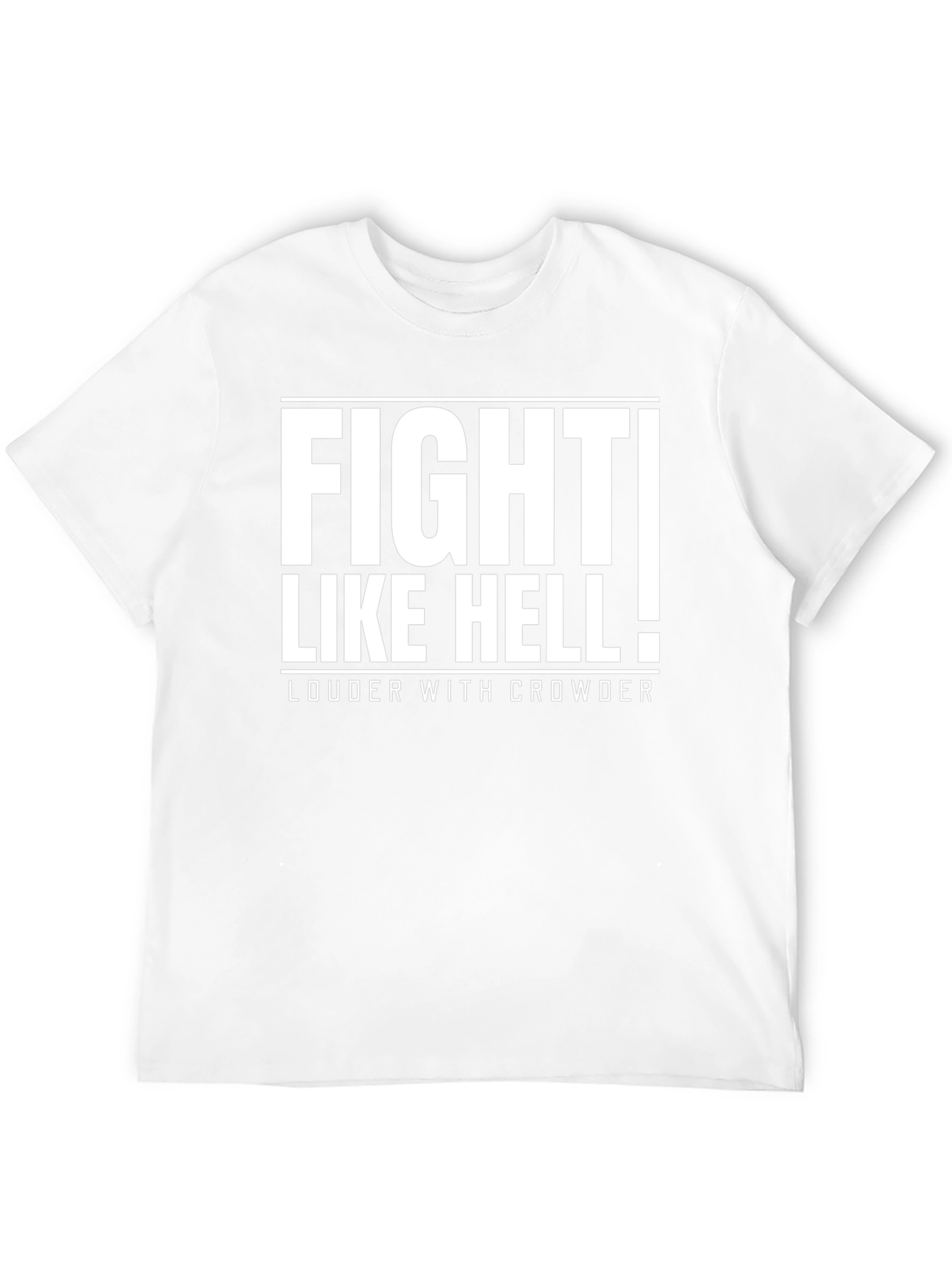 Fight Like Hell T-Shirt - Louder with Crowder