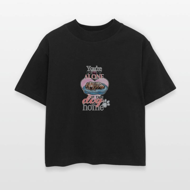 Not Alone If The Dog Is Home