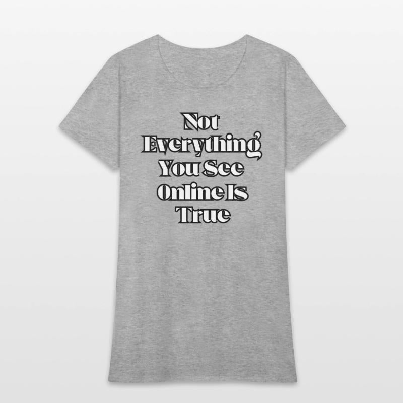 Not everything you see online is true