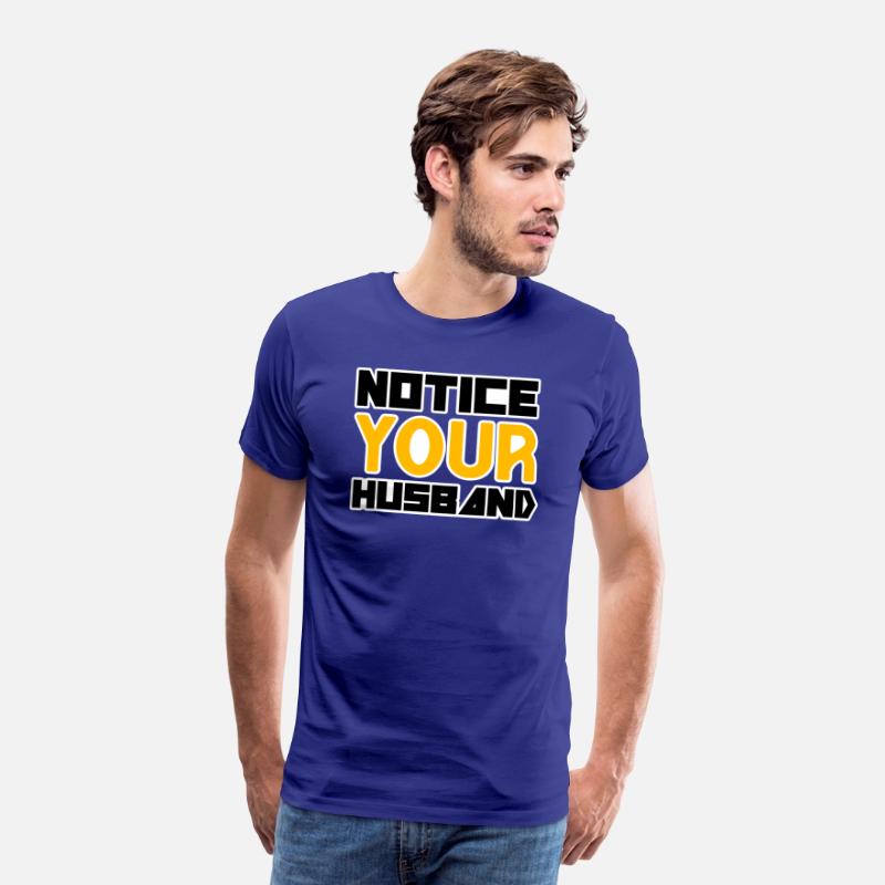 NOTICE YOUR HUSBAND TSHIRT SHIRT