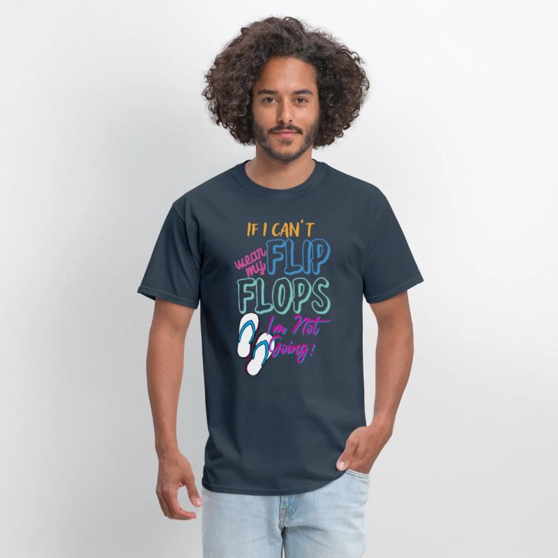 Novelty If Can't Wear My Flops I'm Not Going