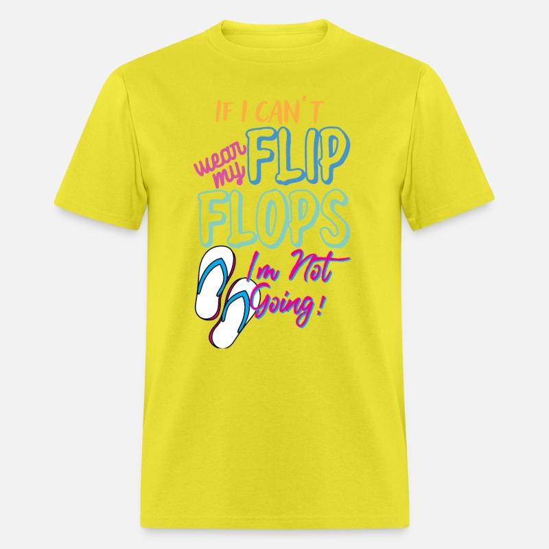 Novelty If Can't Wear My Flops I'm Not Going