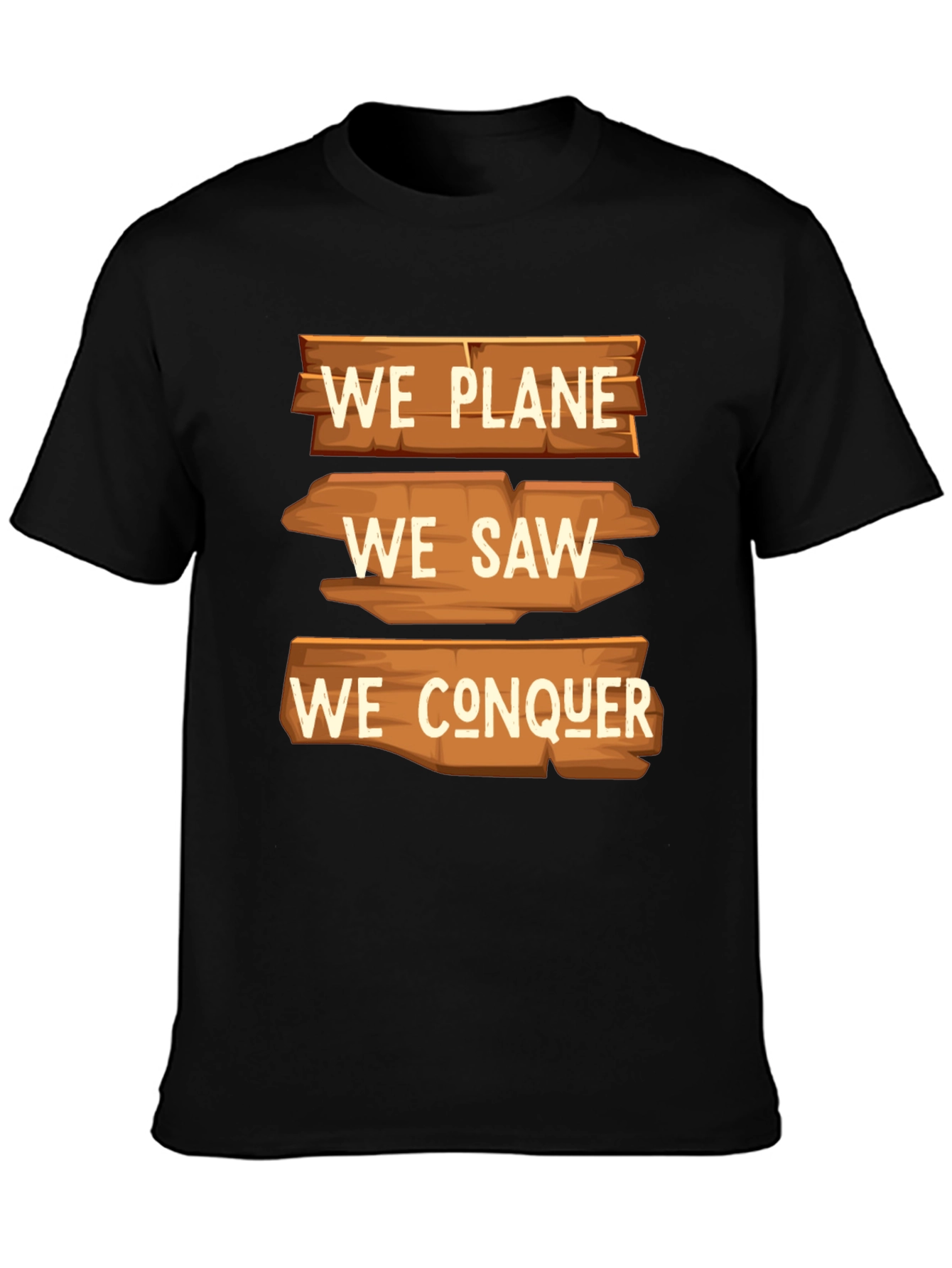 We Plane We Saw We Conquer Graphic T-Shirt