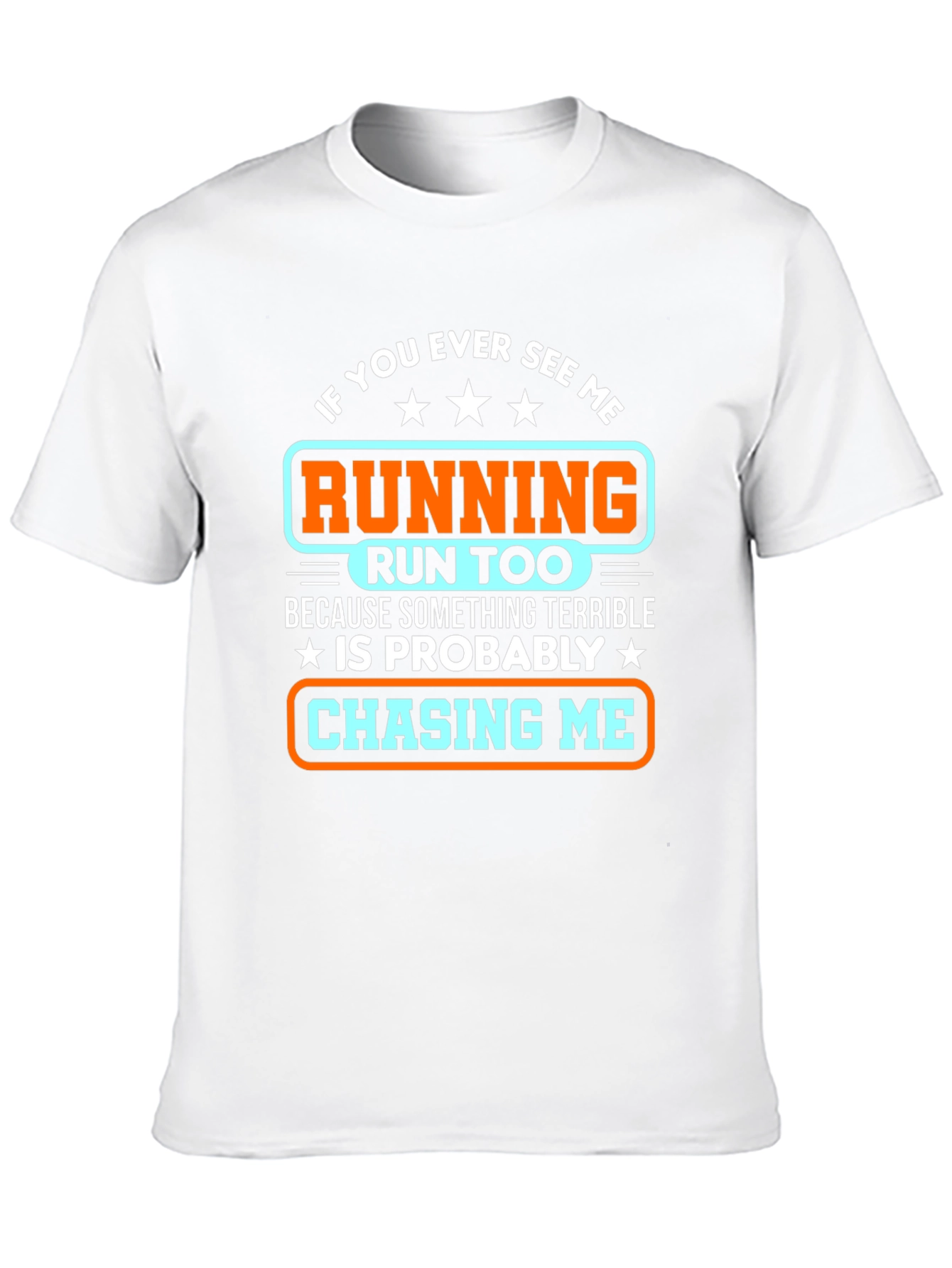 Funny Running T-Shirt: If You See Me Run Too!