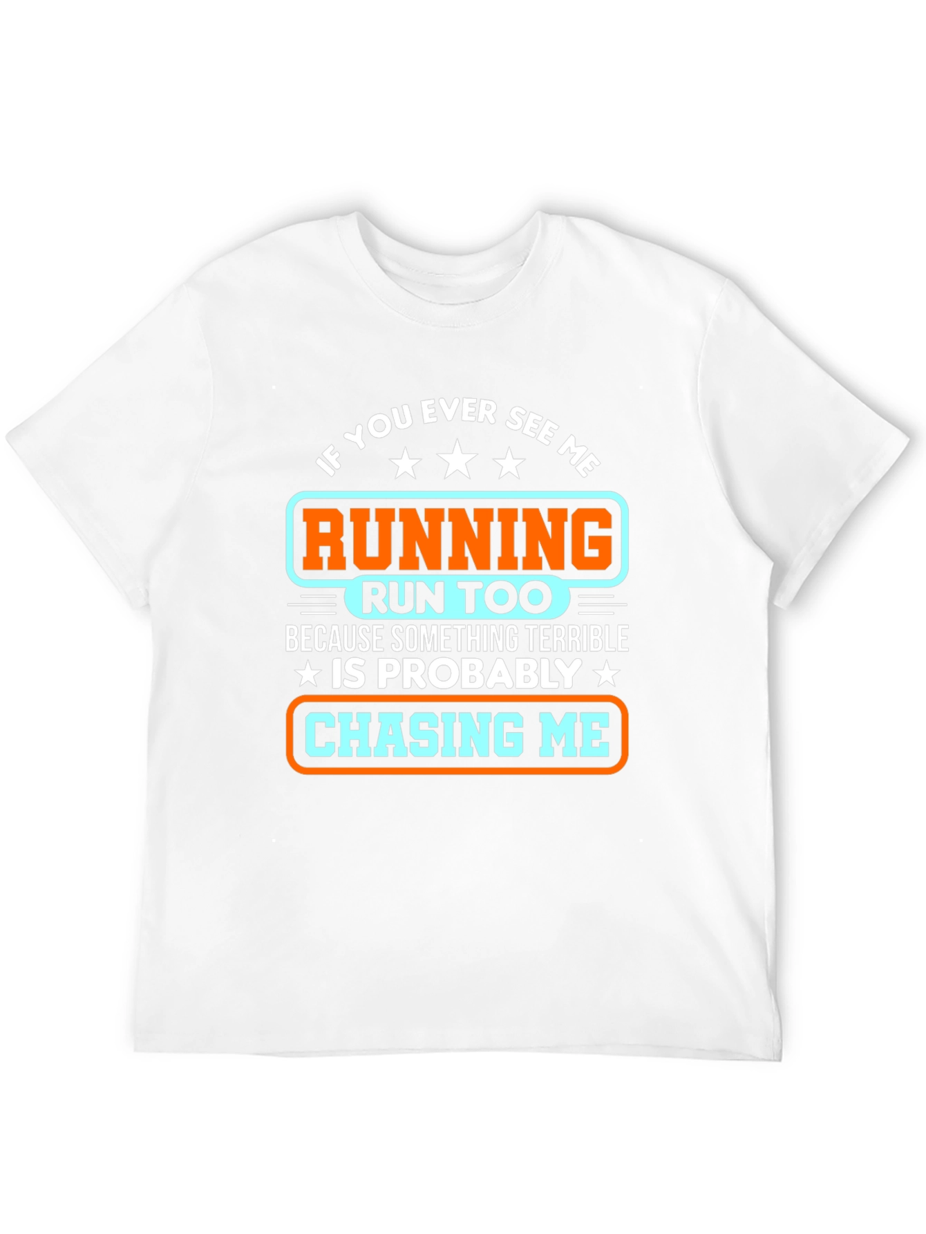 Funny Running T-Shirt: If You See Me Run Too!