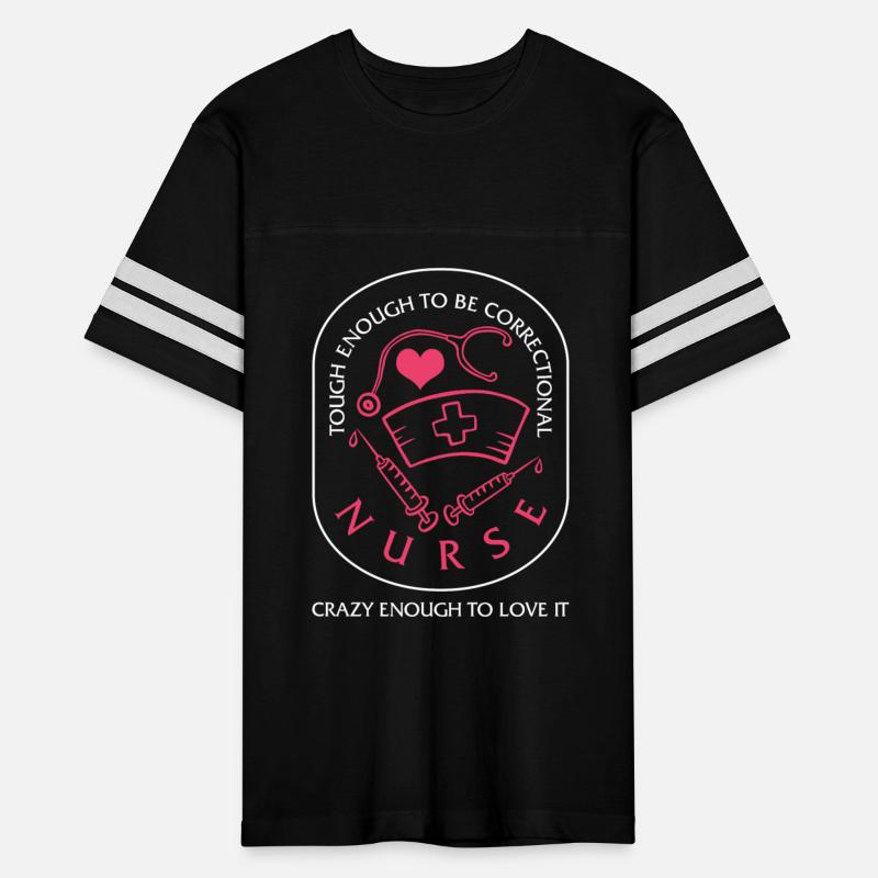 Nurse Shirt, Tough Enough To Be Correctional