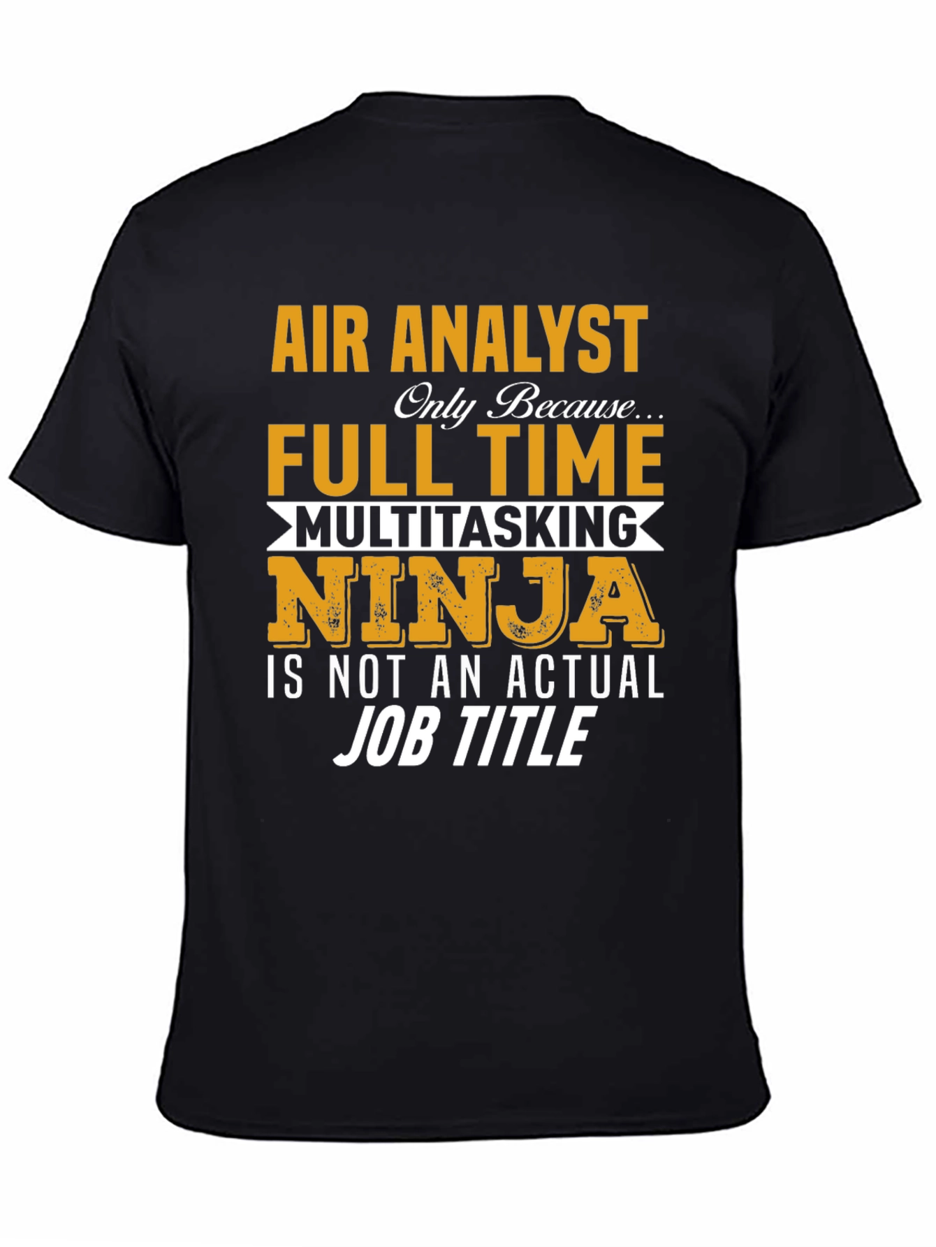 Air Analyst T-Shirt: Multitasking Ninja Job Title